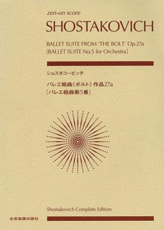 Könyv Shostakovich - Ballet Suite from the Bolt, Op. 27a: Ballet Suite No. 5 for Orchestra Dmitri Shostakovich