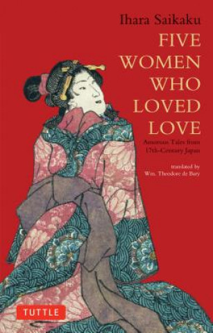 Knjiga Five Women Who Loved Love Ihara Saikaku