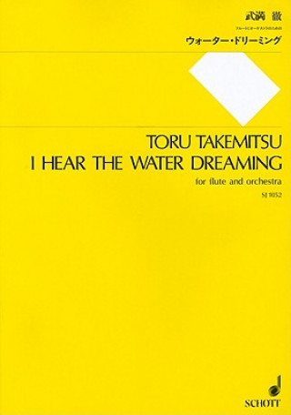 Kniha I Hear the Water Dreaming Toru Takemitsu