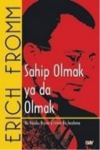 Knjiga Sahip Olmak Ya Da Olmak Erich Fromm