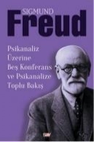 Book Psikanaliz Üzerine Bes Konferans ve Psikanalize Toplu Bakis Sigmund Freud