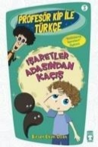 Libro Profesör Kip ile Türkce 3 - Isaretler Arasindan Kacis Birsen Ekim Özen