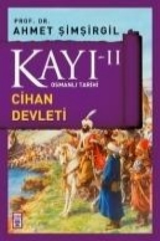 Książka Kayi II - Cihan Devleti 2. Kitap Ahmet Simsirgil