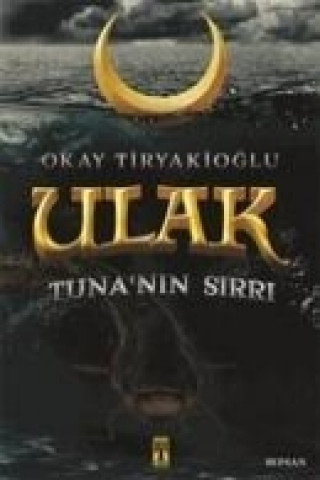 Könyv Ulak - Tunanin Sirri Okay Tiryakioglu