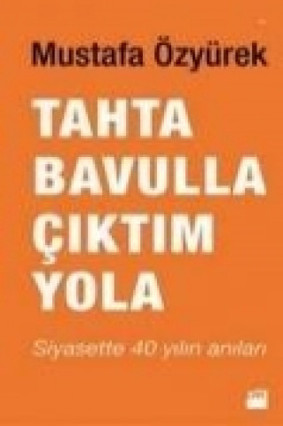 Kniha Tahta Bavulla Ciktim Yola Mustafa Özyürek