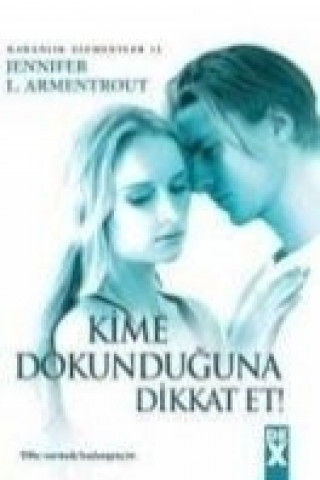 Knjiga Kime Dokunduguna Dikkat Et Jennifer L. Armentrout