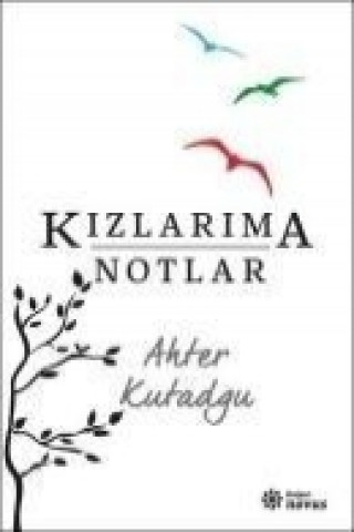 Buch Kizlarima Notlar Ahter Kutadgu