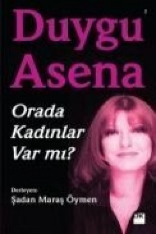 Книга Orada Kadinlar Var mi Duygu Asena