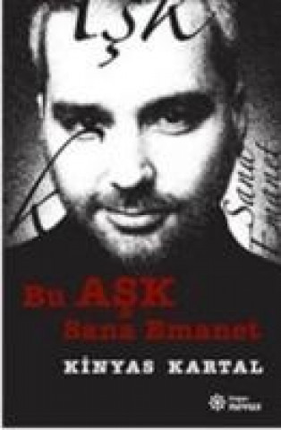 Книга Bu Ask Sana Emanet Kinyas Kartal