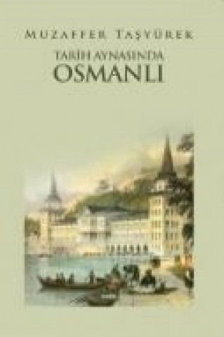 Livre Tarih Aynasinda Osmanli Muzaffer Tasyürek