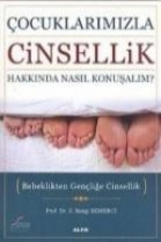 Kniha Cocuklarimizla Cinsellik Hakkinda Nasil Konusalim; Bebeklikten Genclige Cinsellik Z. Bengi Semerci