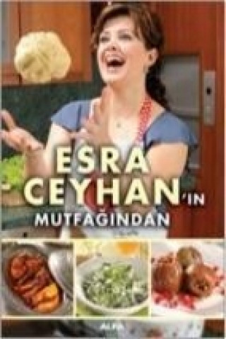Kniha Esra Ceyhanin Mutfagindan Esra Ceyhan