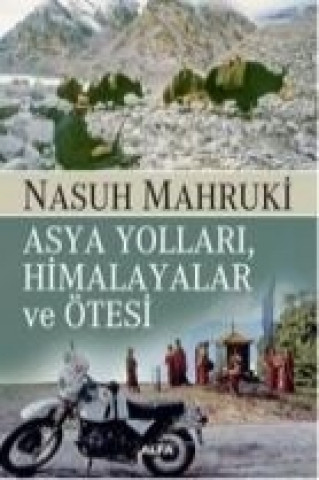 Kniha Asya Yollari, Himalayalar ve Ötesi Nasuh Mahruki