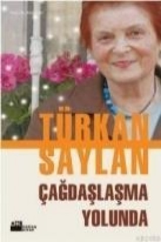 Könyv Cagdaslasma Yolunda Türkan Saylan