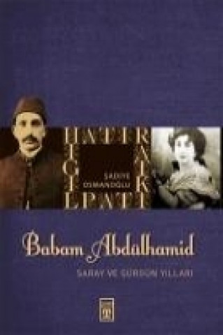 Kniha Babam Abdülhamid sadiye Osmanoglu