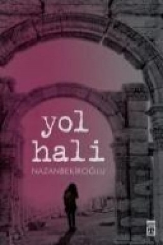 Könyv Yol Hali Nazan Bekiroglu