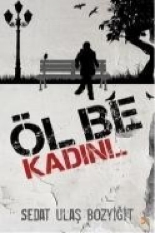 Книга Öl Be Kadin.. Sedat Ulas Bozyigit