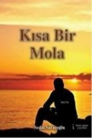 Книга Kisa Bir Mola Sedat Saracoglu