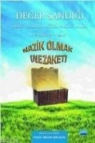 Kniha Deger Sandigi - Nazik Olmak Nezaket Mehmet Zeki Aydin