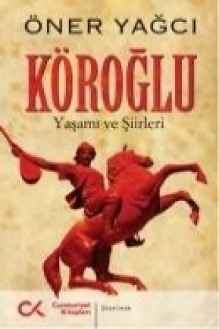 Książka Köroglu - Yasami ve Siirleri Öner Yagci