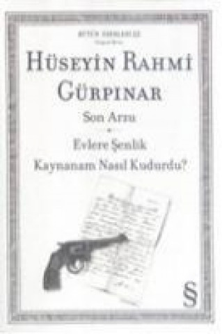 Könyv Son Arzu - Evlere Senlik - Kaynanam Nasil Kudurdu Hüseyin Rahmi Gürpinar