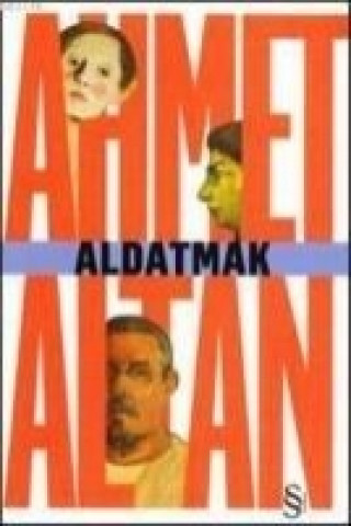 Livre Aldatmak Everest Yayinlari Ahmet Altan