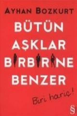 Książka Bütün Asklar Birbirine Benzer; Biri Haric Ayhan Bozkurt