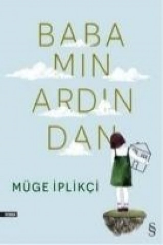 Könyv Babamin Ardindan Müge iplikci