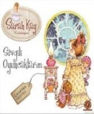 Kniha Sevgili Oyuncaklarim Sarah Kay