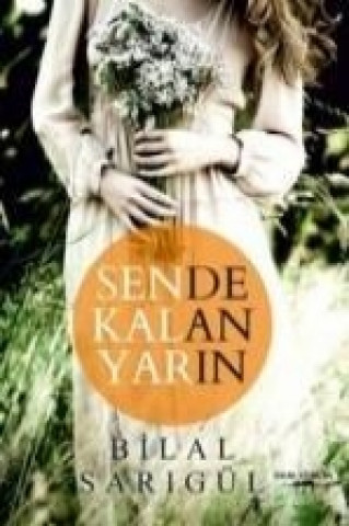 Книга Sende Kalan Yarin Bilal Sarigül