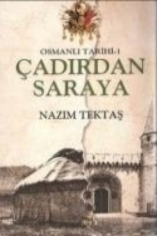 Knjiga Cadirdan Saraya Nazim Tektas