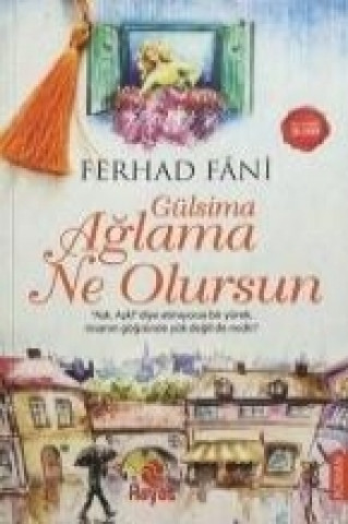 Buch Gülsima Aglama Ne Olursun Ferhad Fani