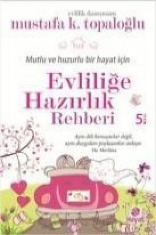 Kniha Evlilige Hazirlik Rehberi Mustafa K. Topaloglu