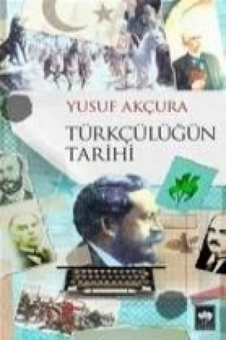 Książka Türkcülügün Tarihi Yusuf Akcura