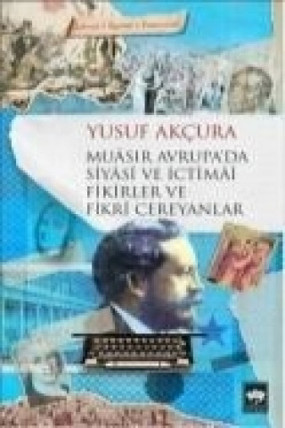 Kniha Muasir Avrupada Siyasi ve Ictimai Fikirler ve Fikri Cereyanlar Yusuf Akcura