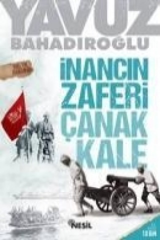 Kniha Inancin Zaferi Canakkale Yavuz Bahadiroglu