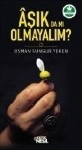 Книга Asik da mi Olmayalim? Osman Sungur Yeken