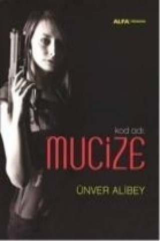 Buch Kod Adi Mucize Ünver Alibey