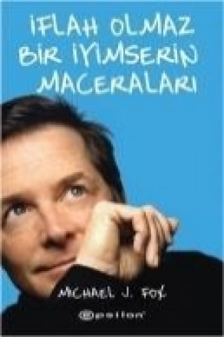Kniha Iflah Olmaz Bir Iyimserin Maceralari Michael J. Fox