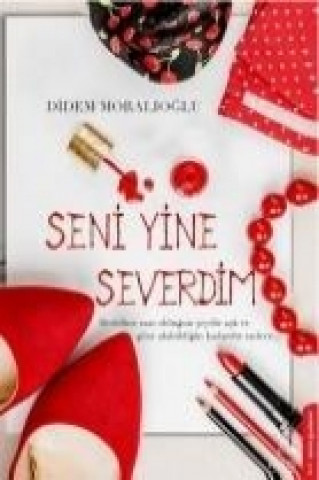 Kniha Seni Yine Severdim Didem Moralioglu