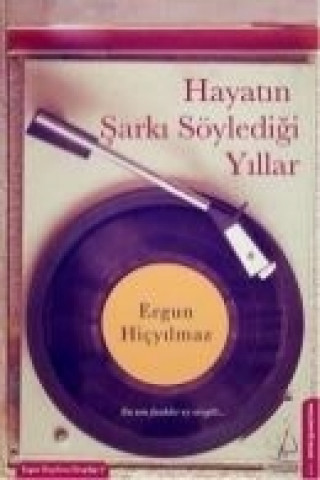 Könyv Hayatin Sarki Söyledigi Yillar Ergun Hicyilmaz