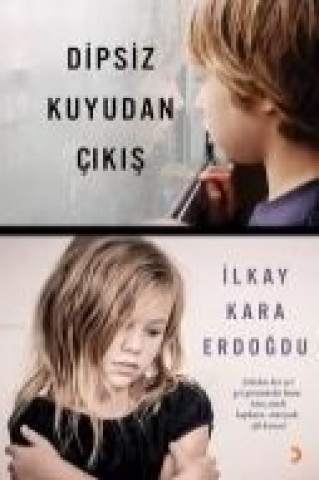 Könyv Dipsiz Kuyudan Cikis ilkay Kara Erdogdu