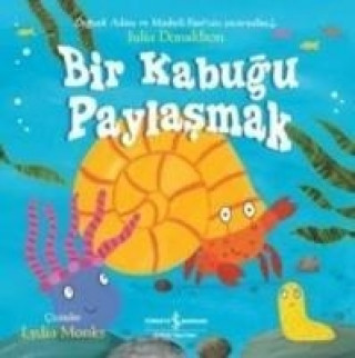 Kniha Bir Kabugu Paylasmak Julia Donaldson