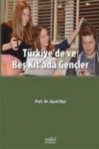 Kniha Türkiyede ve Bes Kitada Gencler Aysel Eksi