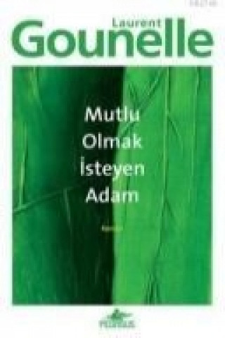 Книга Mutlu Olmak Isteyen Adam Laurent Gounelle