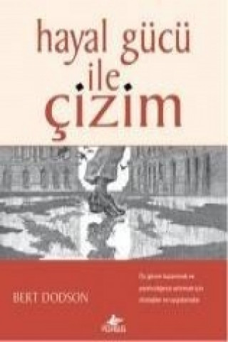 Kniha Hayal Gücü ile Cizim Bert Dodson