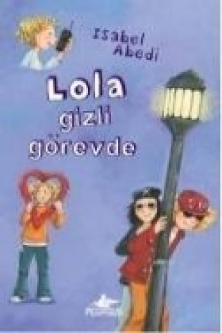 Книга Lola Gizli Görevde Isabel Abedi