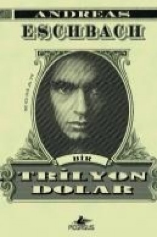 Kniha Bir Trilyon Dolar Andreas Eschbach
