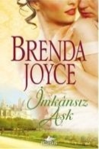 Könyv Imkansiz Ask Brenda Joyce