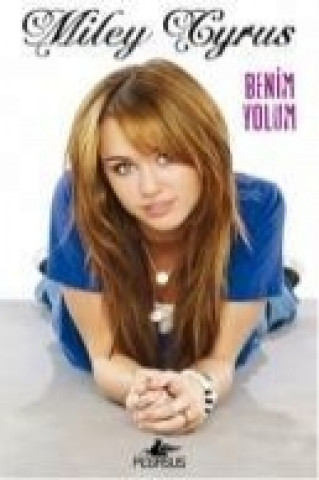 Kniha Benim Yolum Miley Cyrus